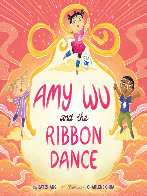 Title details for Amy Wu and the Ribbon Dance by Kat Zhang - Available